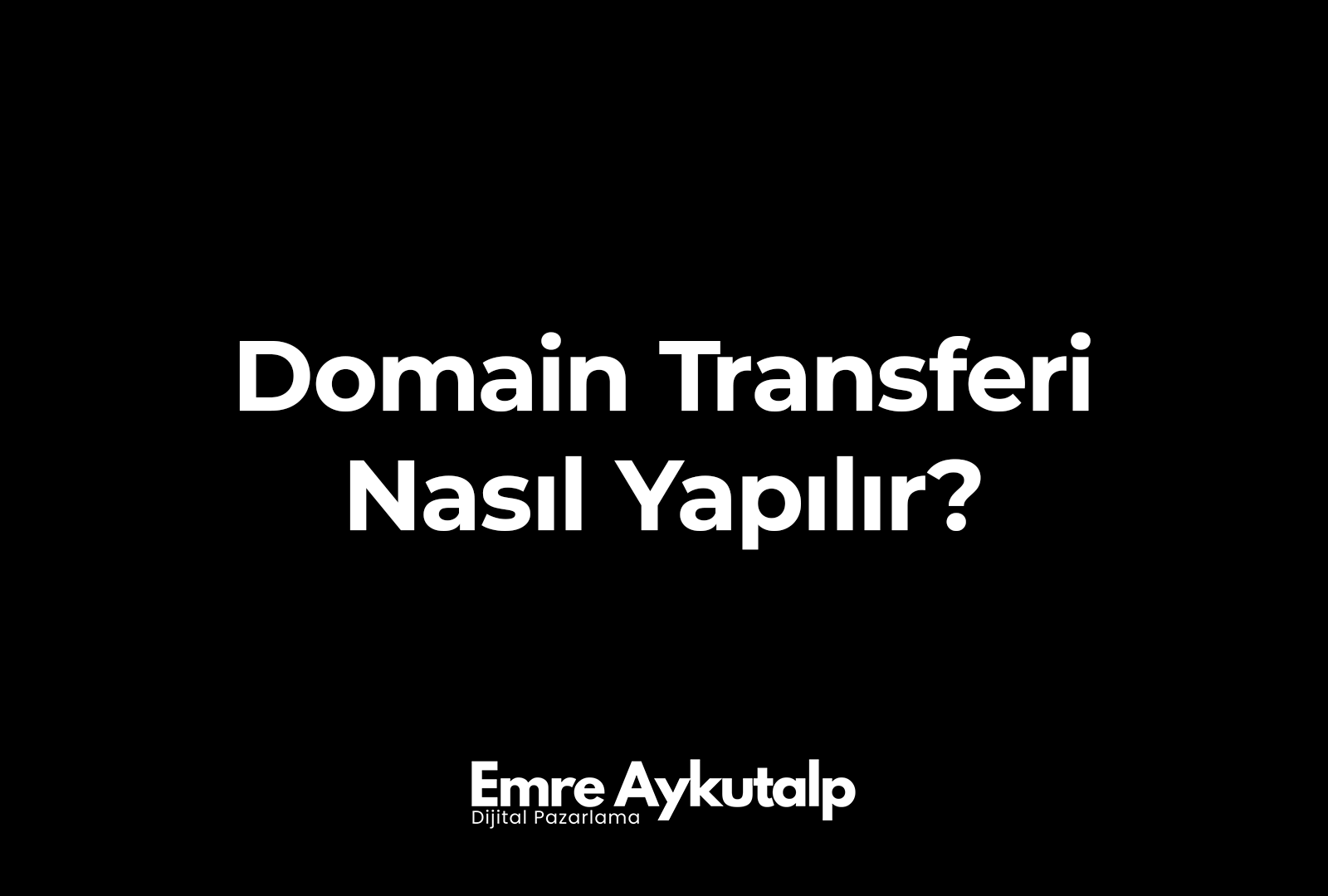 Domain Transferi Nasıl Yapılır?
